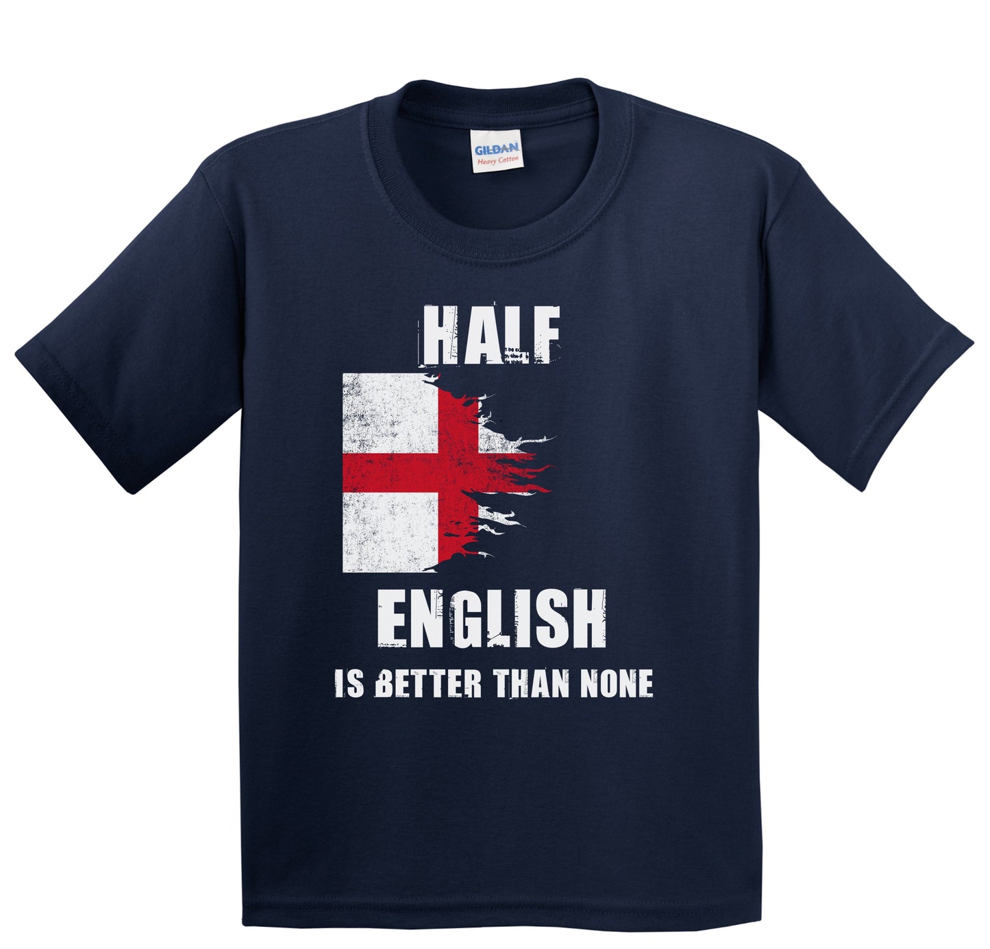 Half English Is Better Than None Funny England Youth T-Shirt