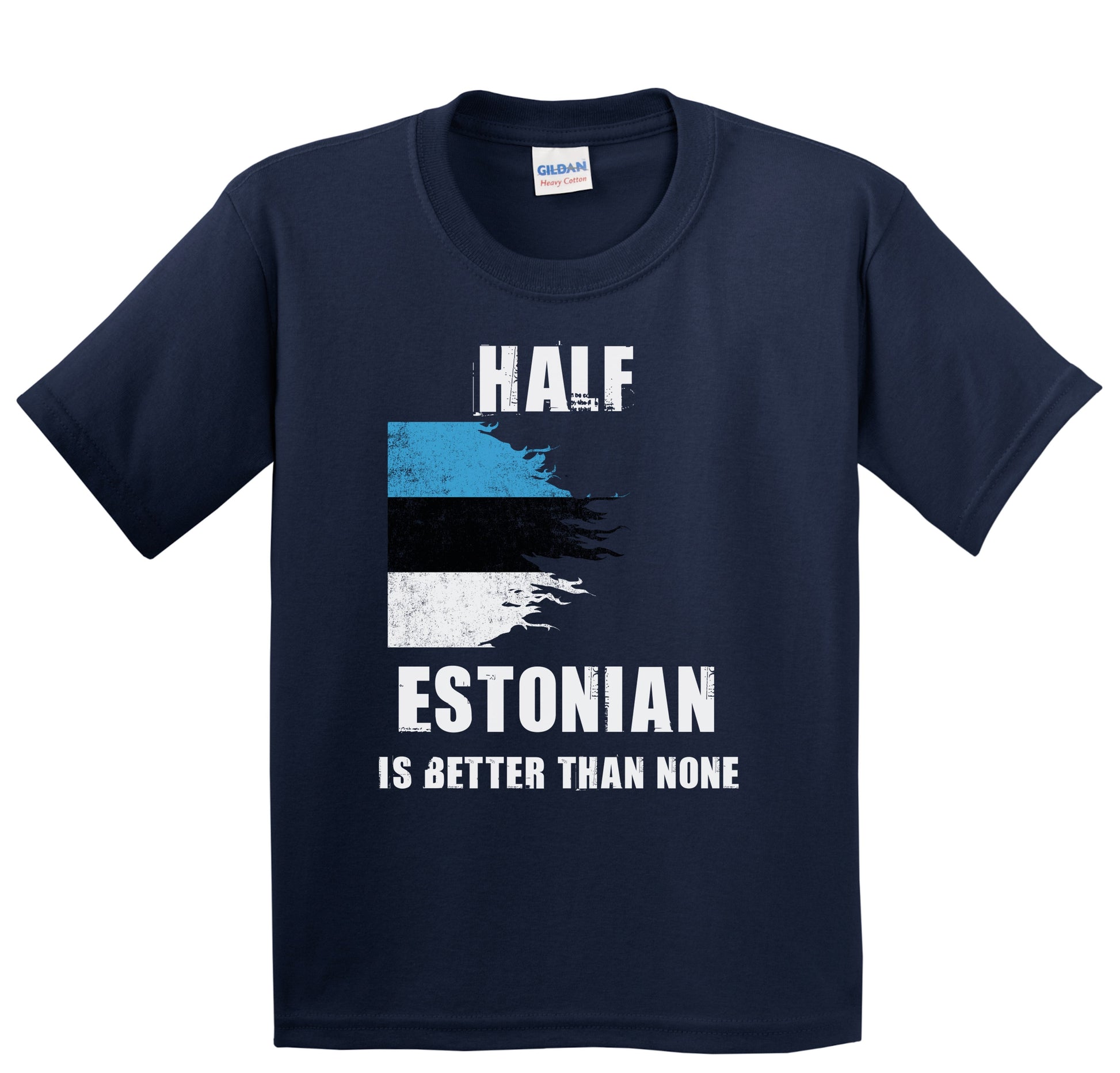 Half Estonian Is Better Than None Funny Estonia Youth T-Shirt