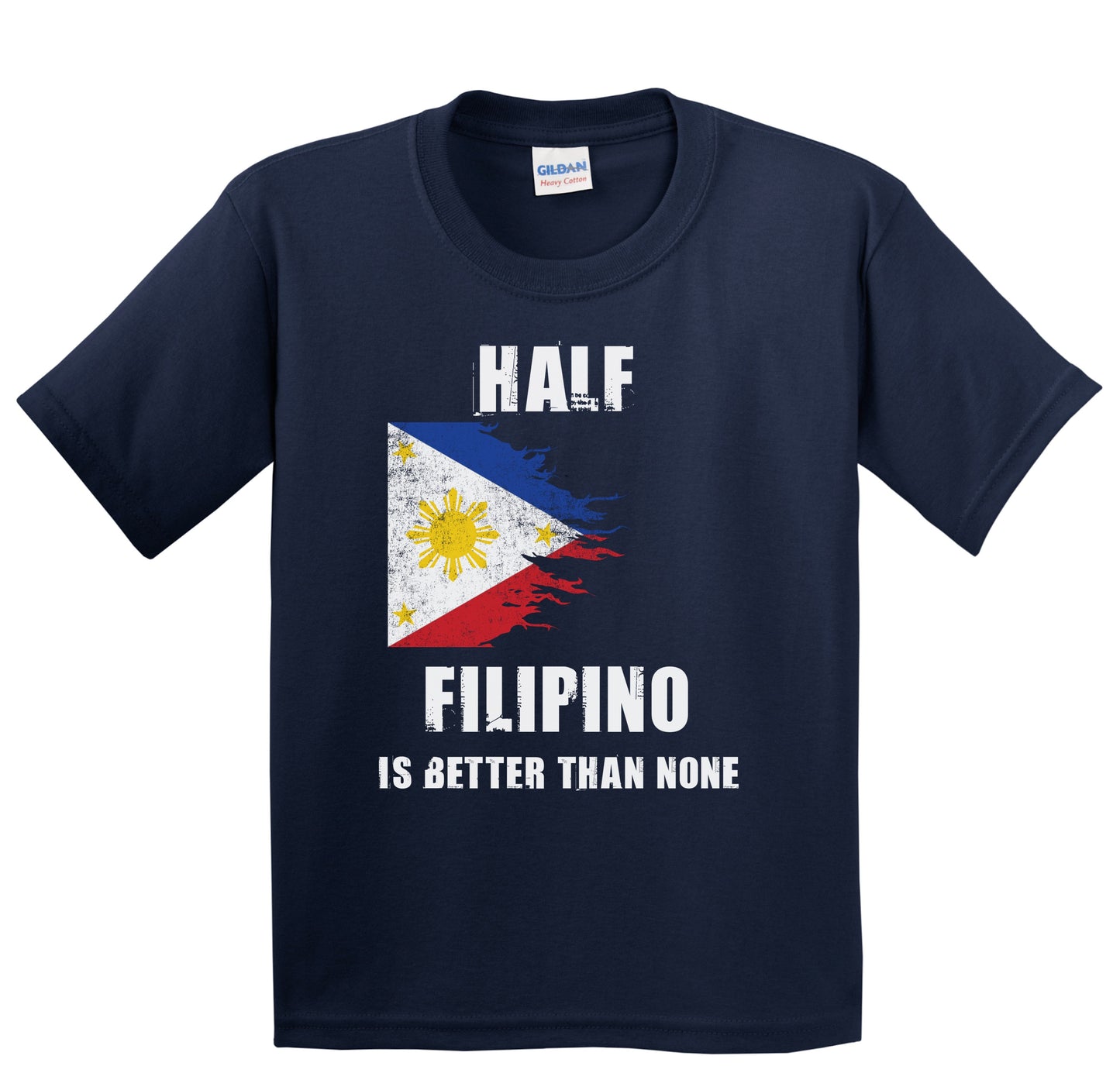 Half Filipino Is Better Than None Funny Philippines Youth T-Shirt