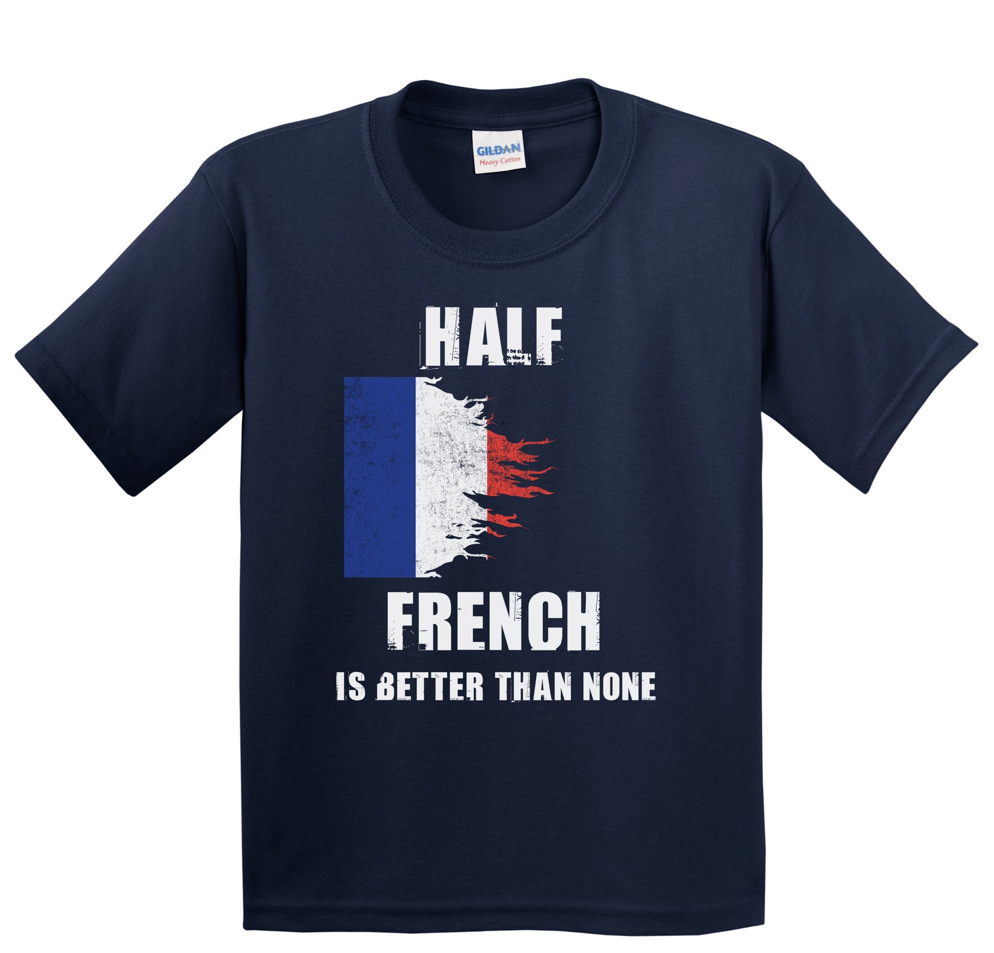 Half French Is Better Than None Funny France Youth T-Shirt