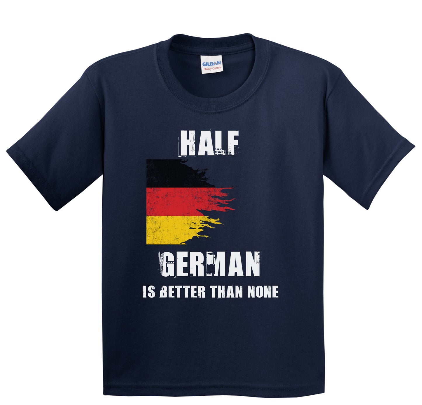 Half German Is Better Than None Funny Germany Youth T-Shirt