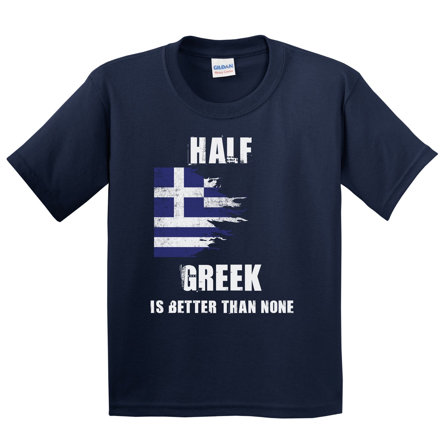 Half Greek Is Better Than None Funny Greece Youth T-Shirt