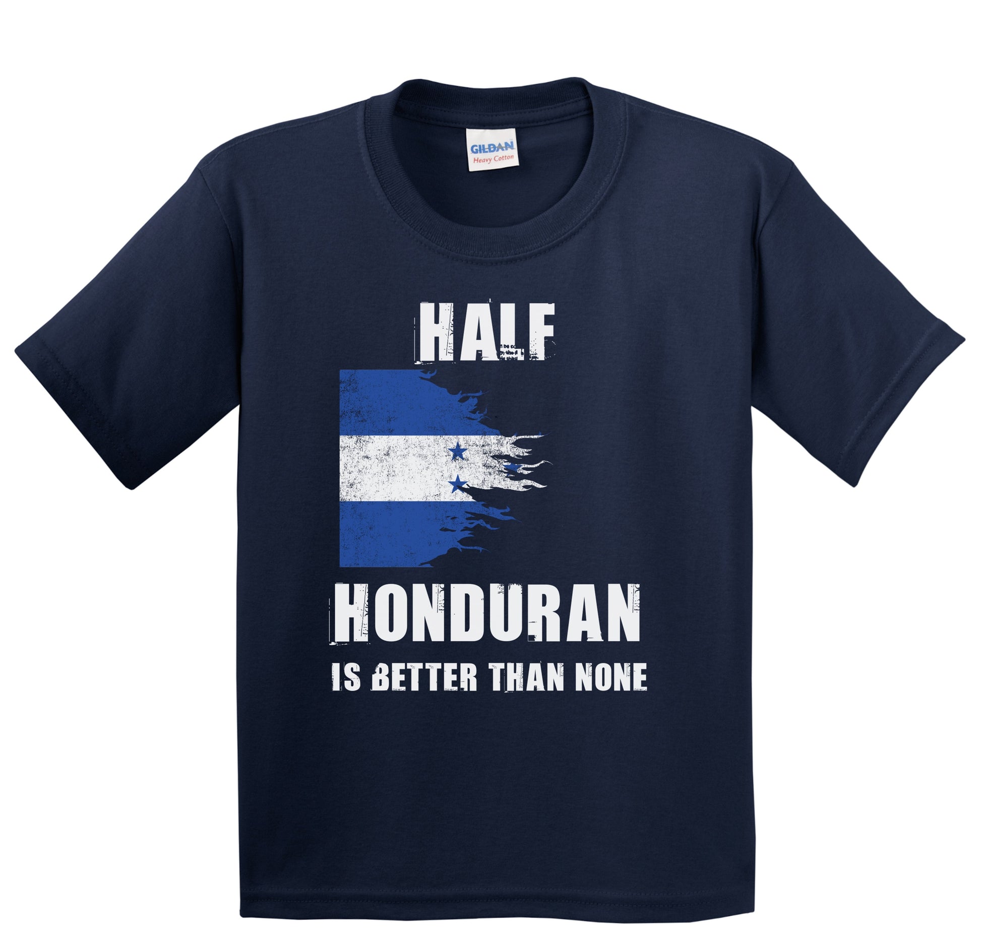 Half Honduran Is Better Than None Funny Honduras Youth T-Shirt