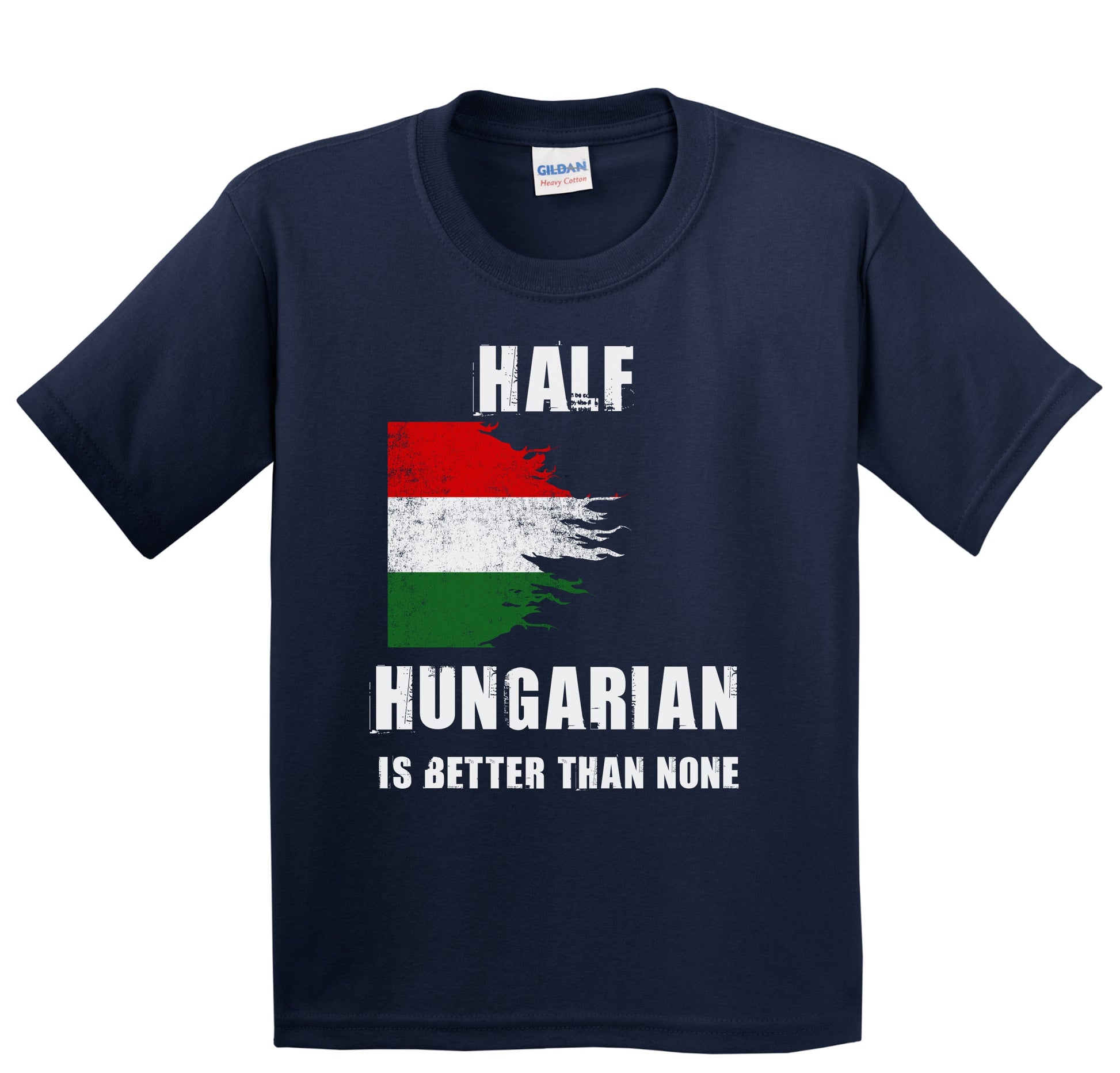 Half Hungarian Is Better Than None Funny Hungary Youth T-Shirt
