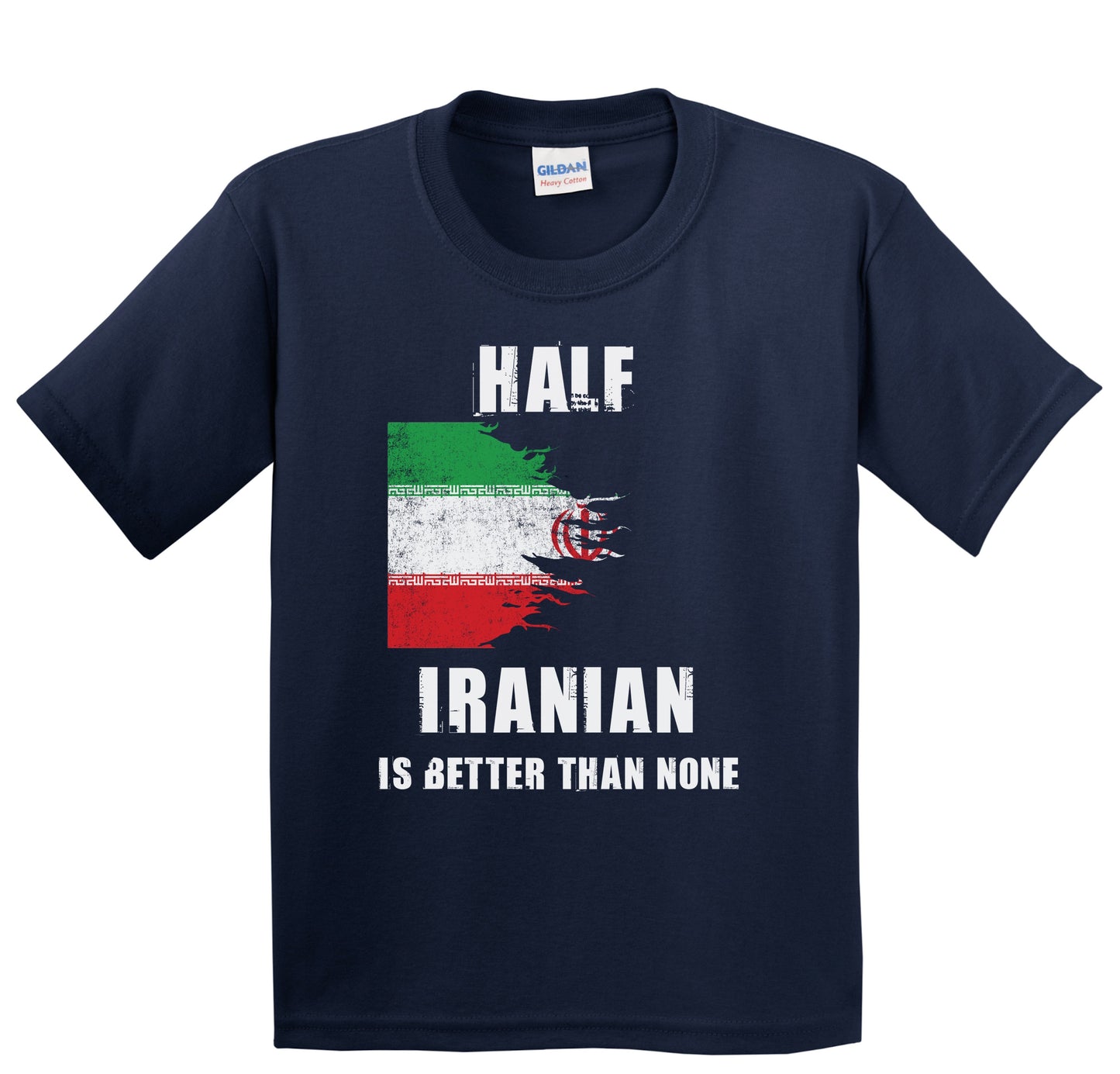 Half Iranian Is Better Than None Funny Iran Youth T-Shirt