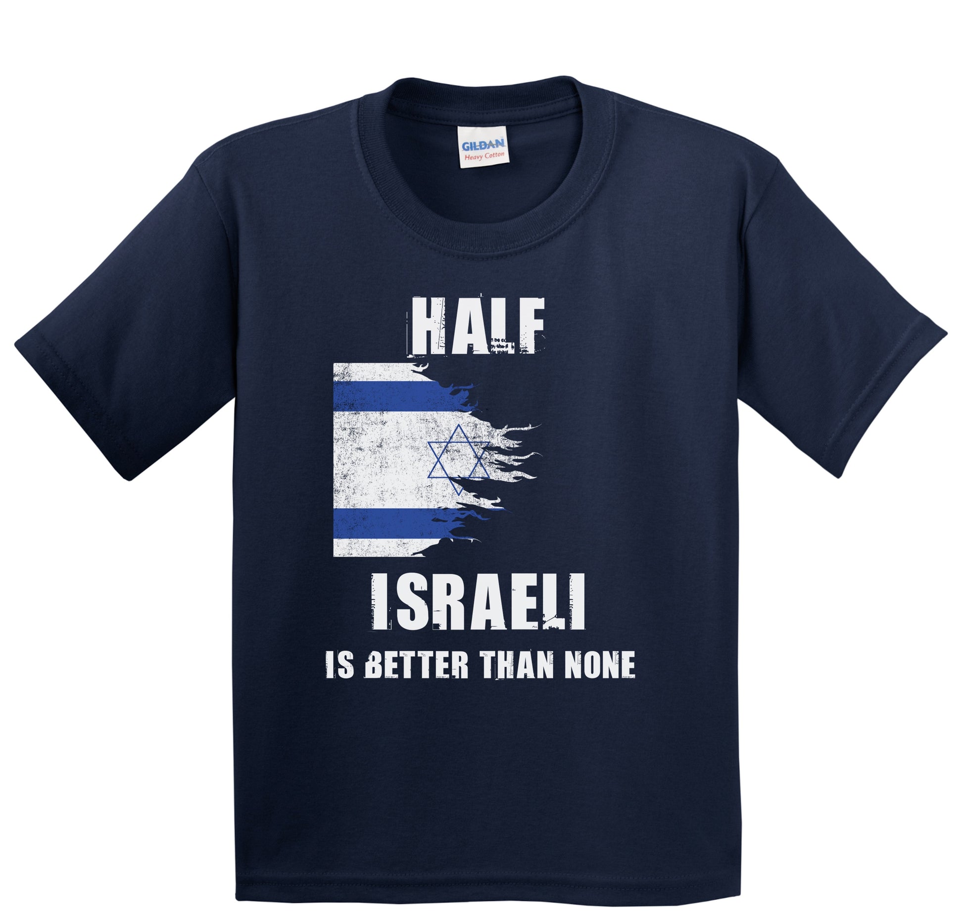 Half Israeli Is Better Than None Funny Israel Youth T-Shirt