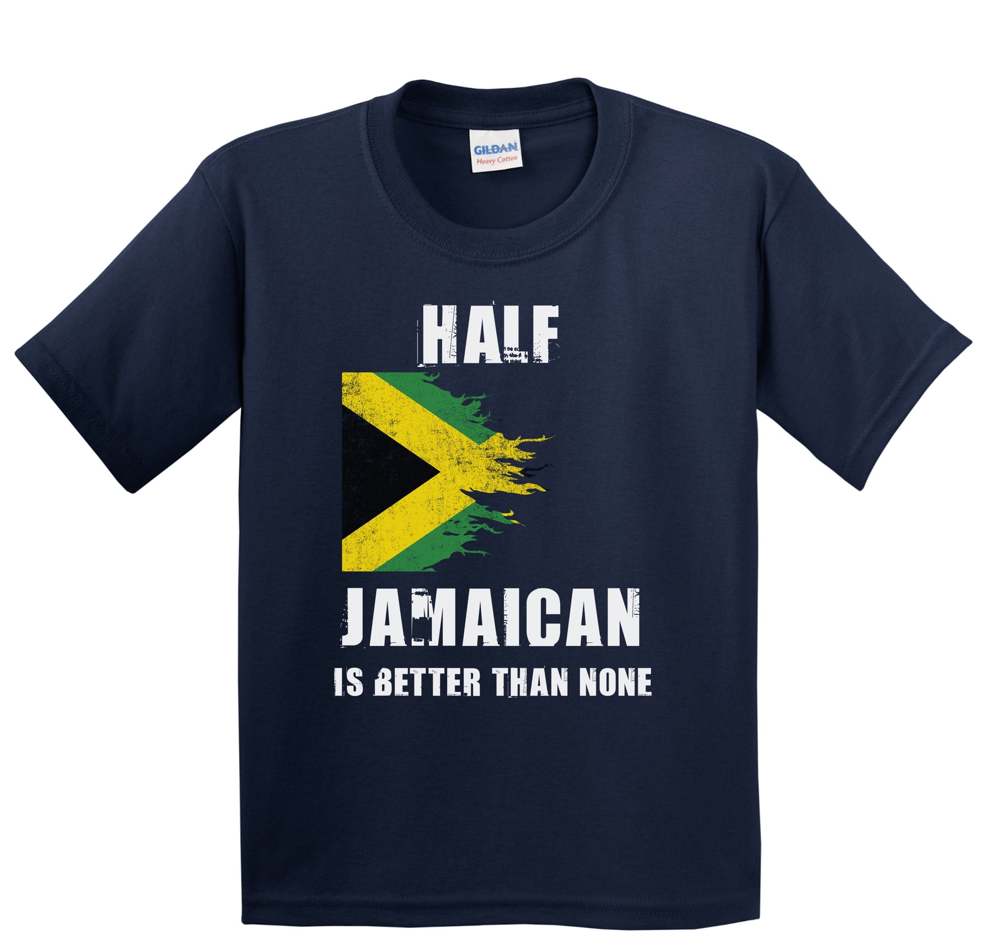 Half Jamaican Is Better Than None Funny Jamaica Youth T-Shirt