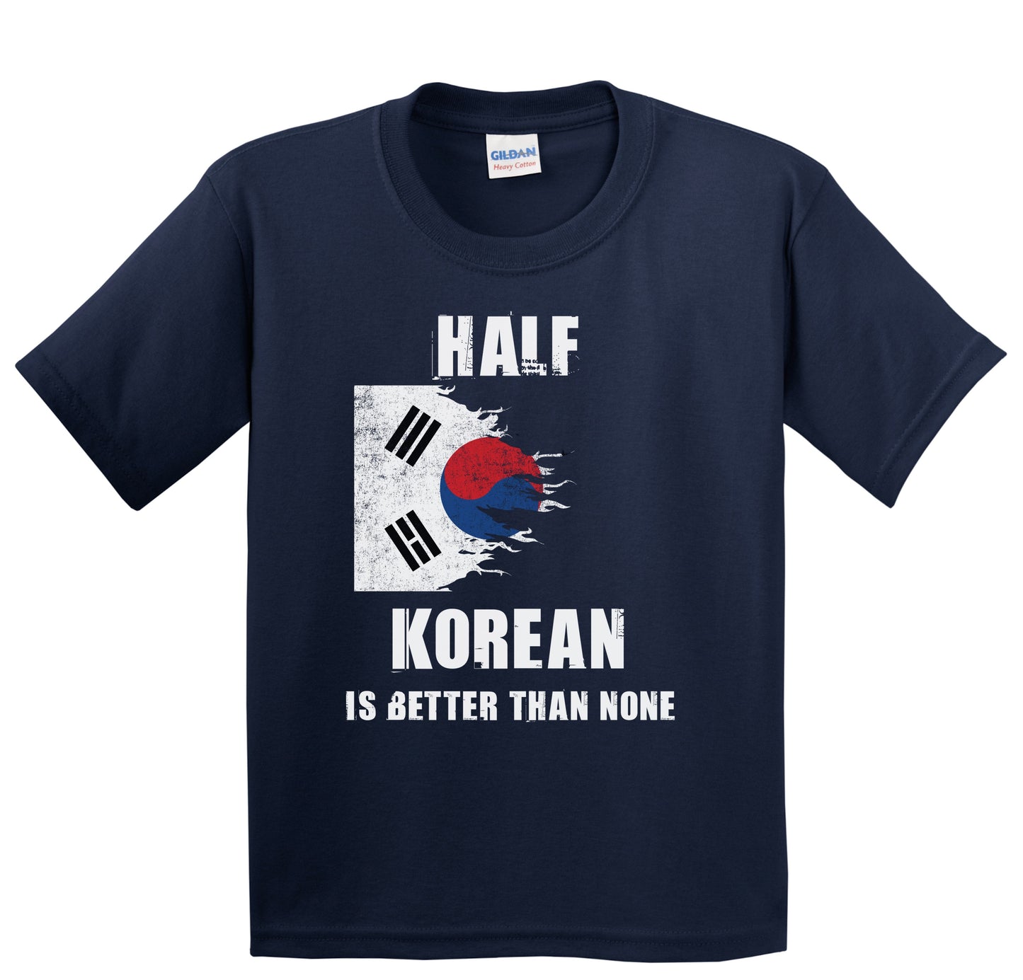 Half Korean Is Better Than None Funny Korea Youth T-Shirt