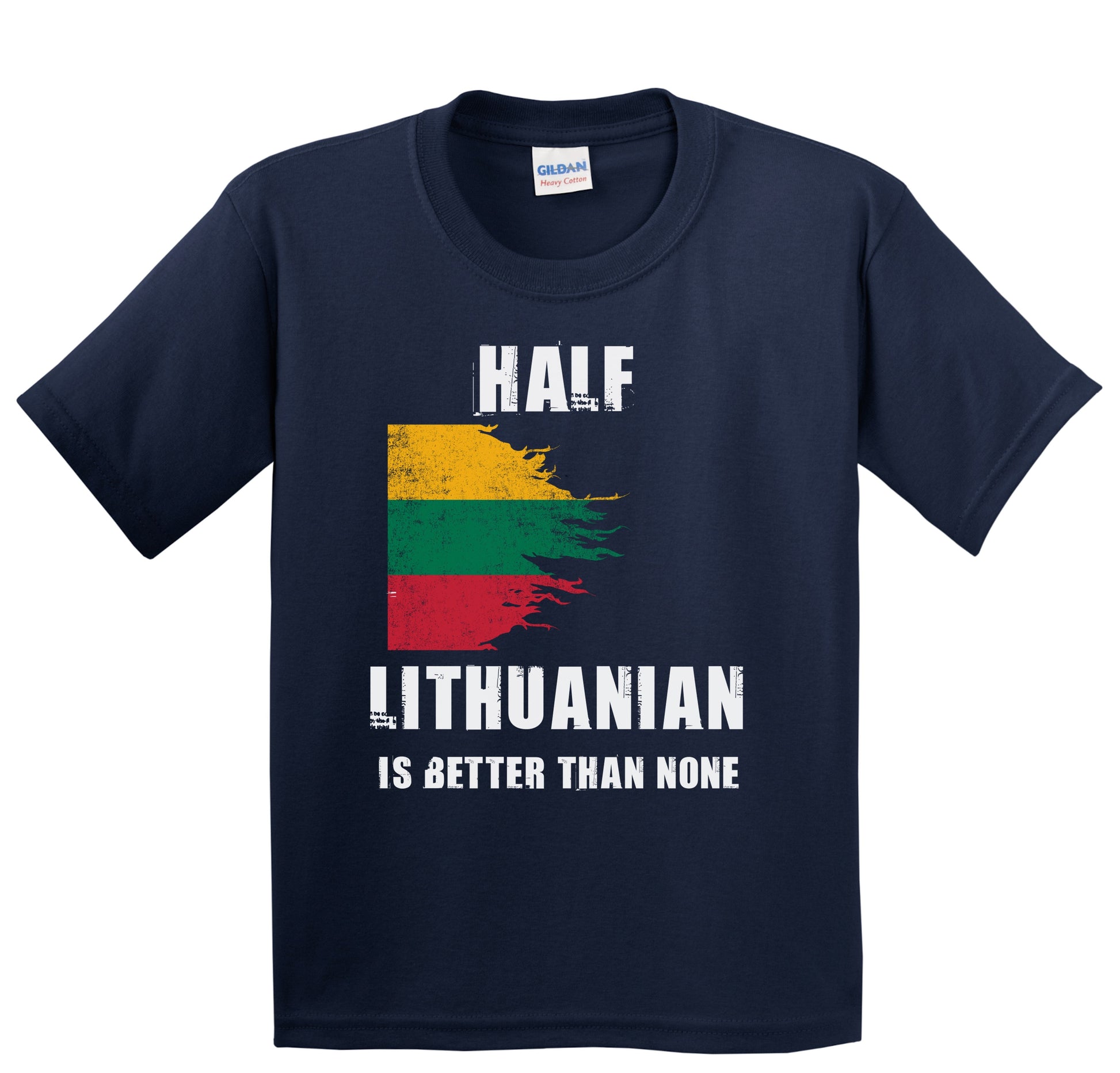 Half Lithuanian Is Better Than None Funny Lithuania Youth T-Shirt