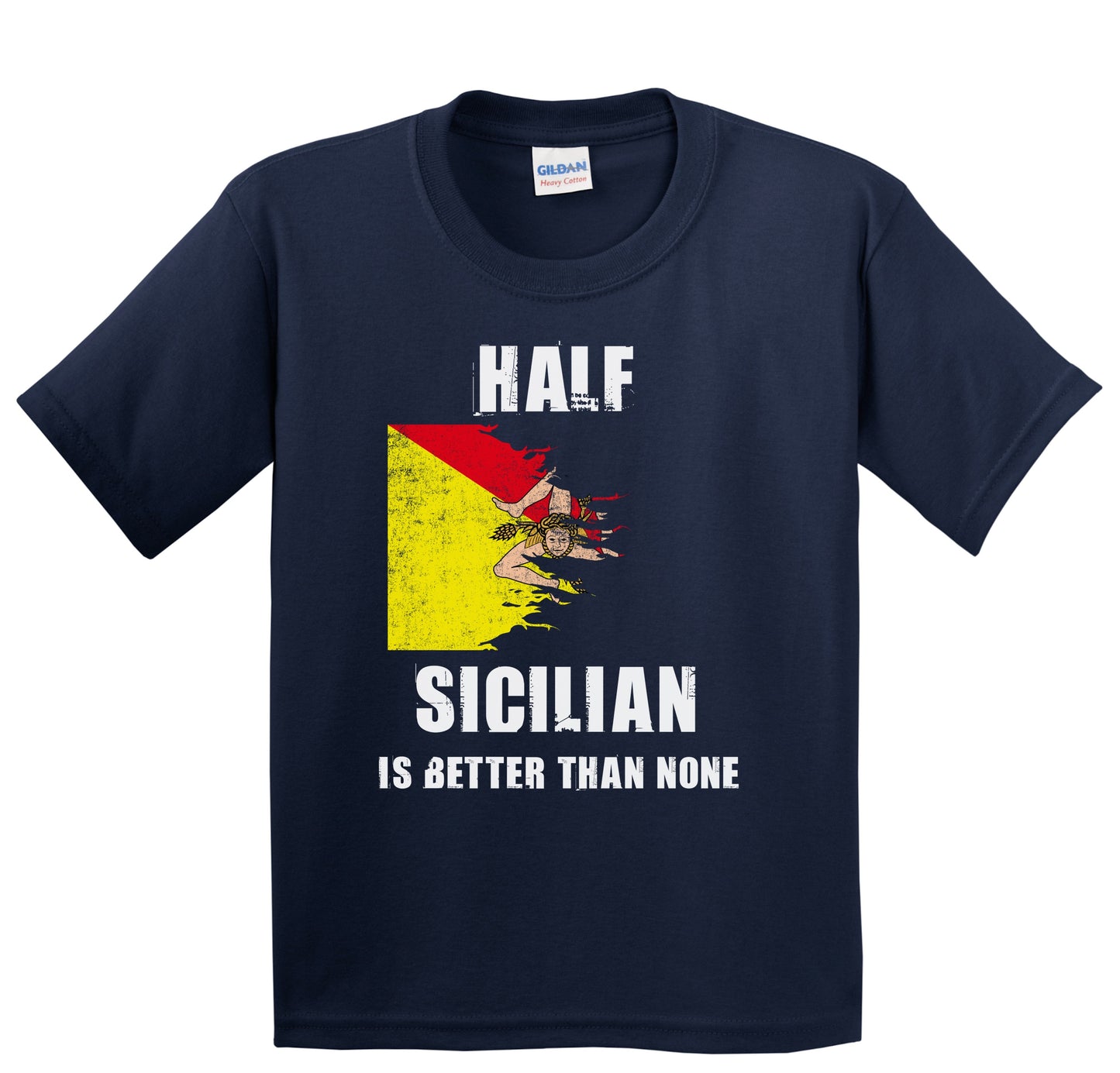 Half Sicilian Is Better Than None Funny Sicily Youth T-Shirt