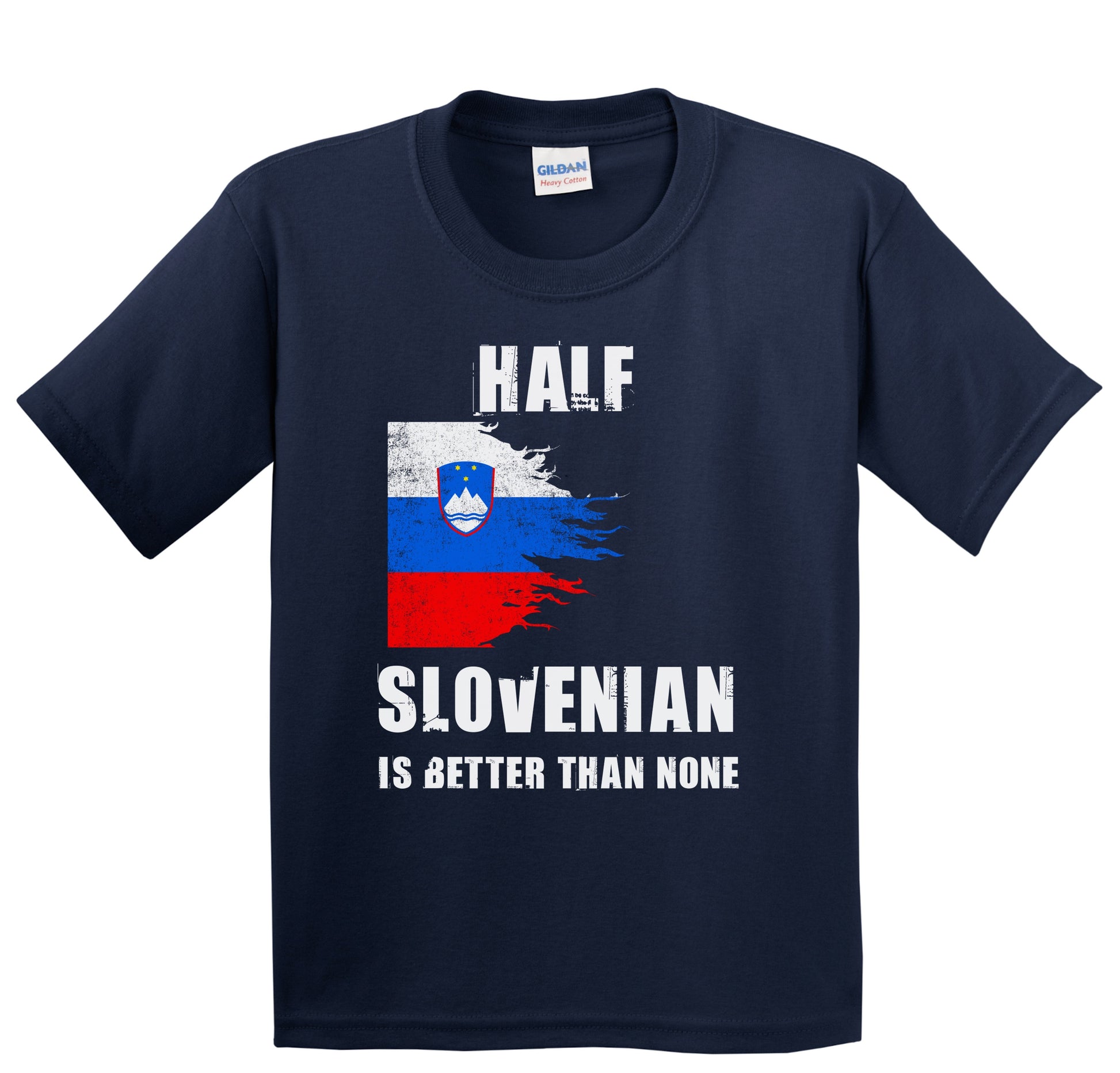 Half Slovenian Is Better Than None Funny Slovenia Youth T-Shirt