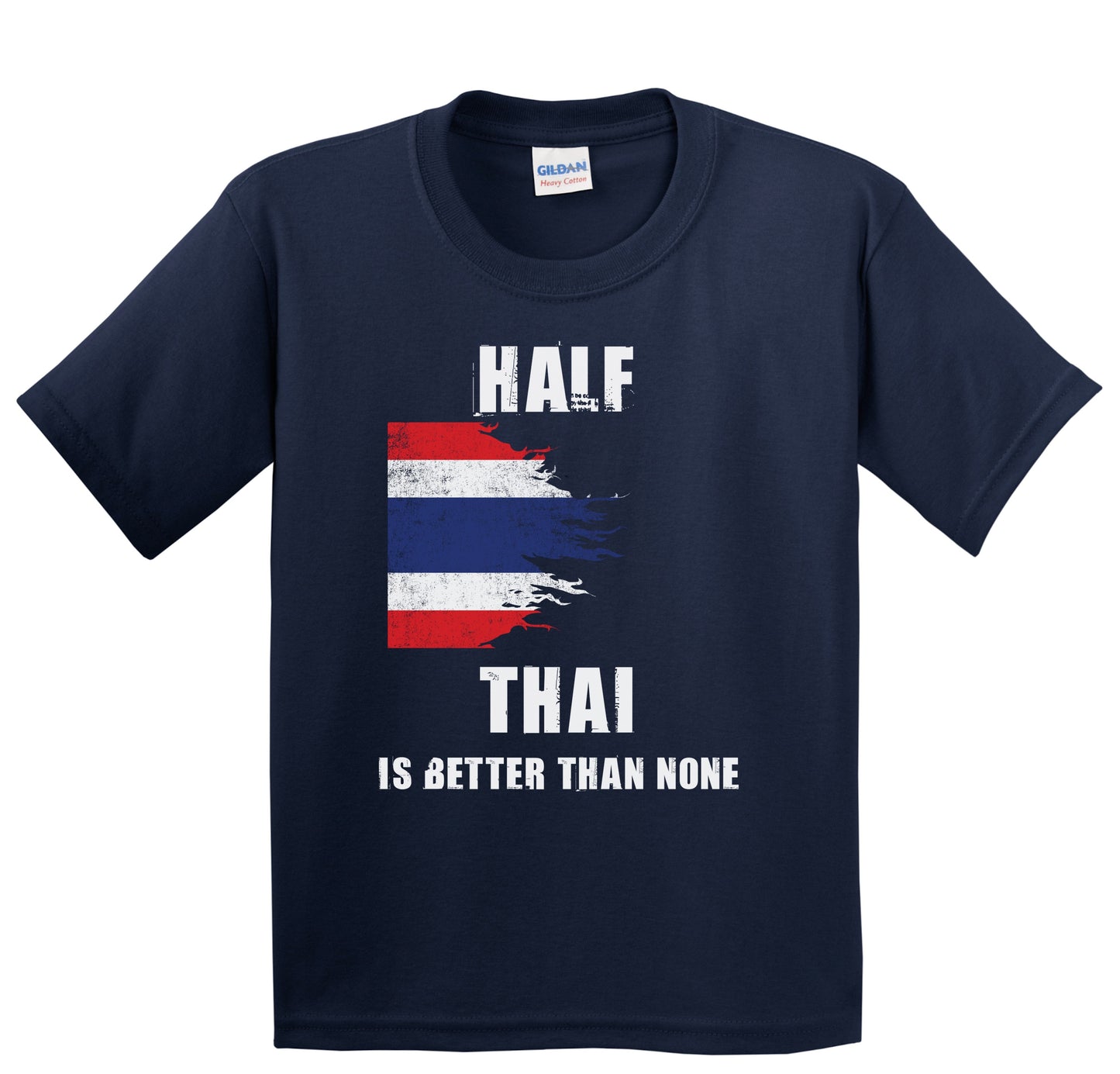 Half Thai Is Better Than None Funny Thailand Youth T-Shirt