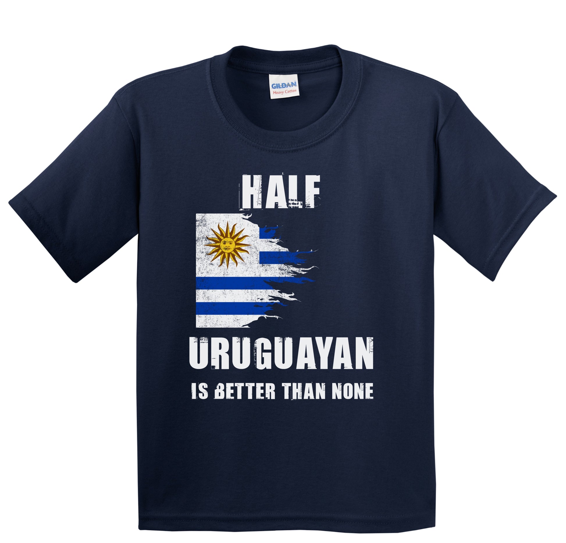 Half Uruguayan Is Better Than None Funny Uruguay Youth T-Shirt