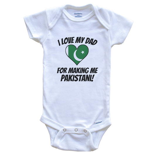 I Love My Dad For Making Me Pakistani Funny Pakistan Baby Bodysuit