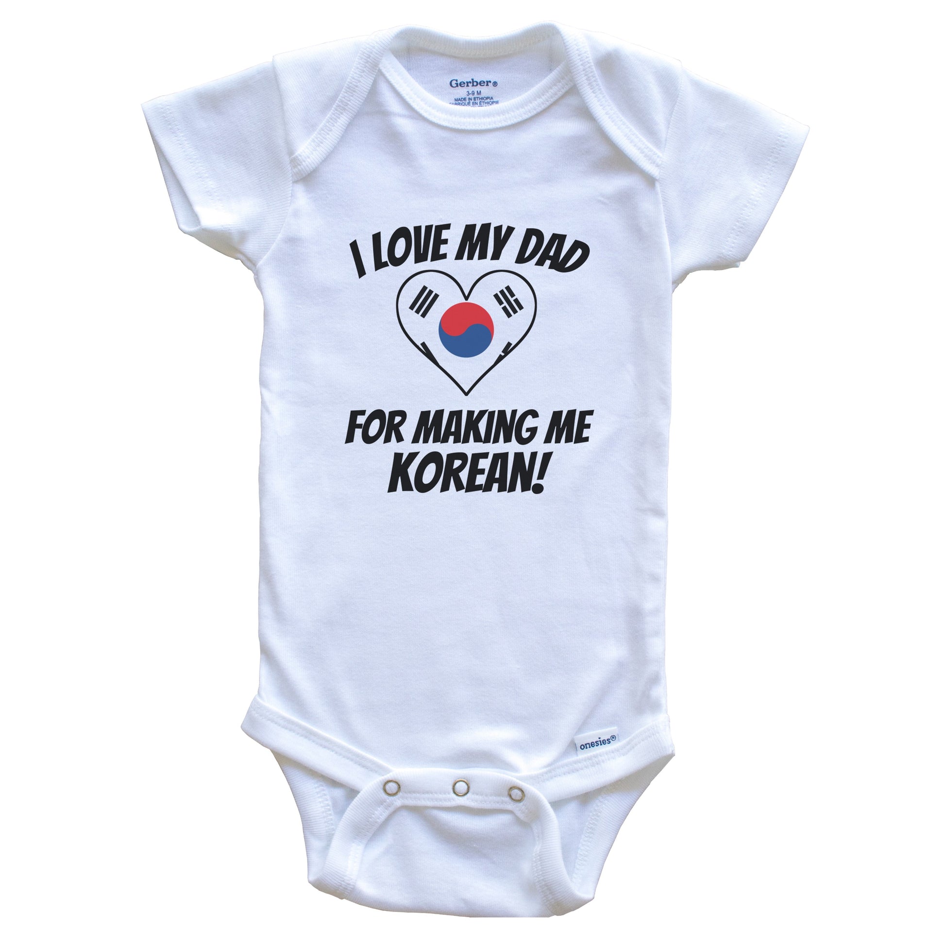 I Love My Dad For Making Me Korean Funny South Korea Baby Bodysuit – Really  Awesome Shirts