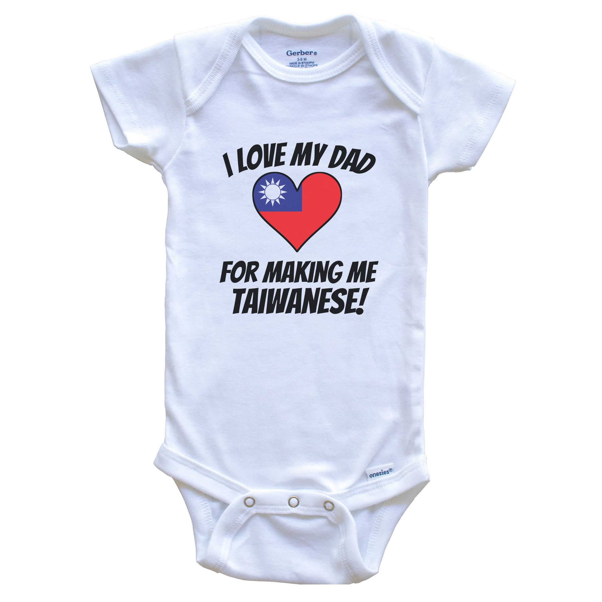 I Love My Dad For Making Me Taiwanese Funny Taiwan Baby Bodysuit