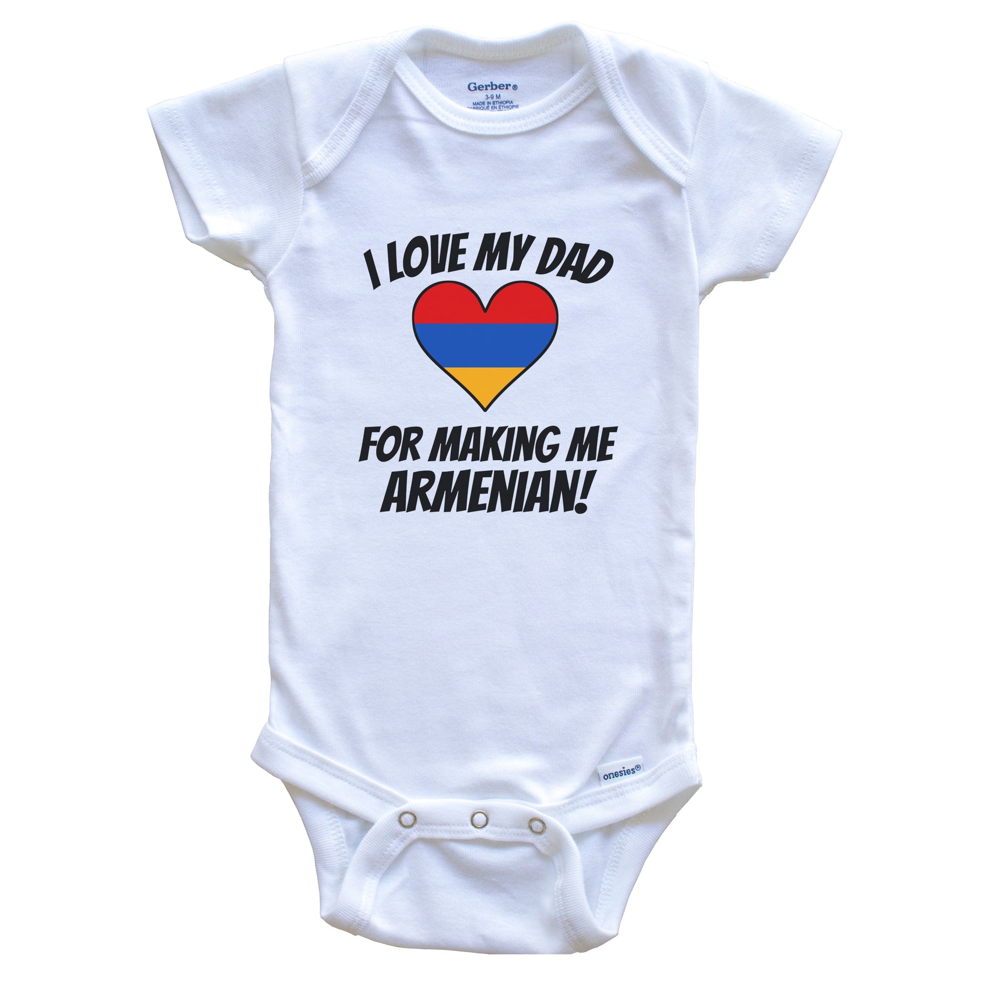 I Love My Dad For Making Me Armenian Funny Armenia Baby Bodysuit