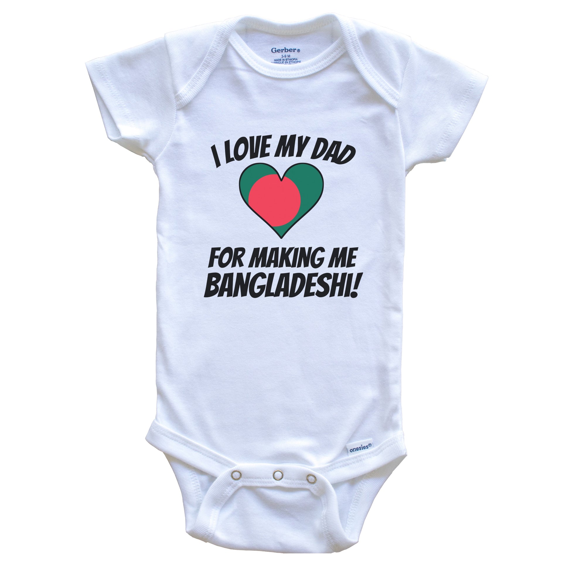 I Love My Dad For Making Me Bangladeshi Funny Bangladesh Baby Bodysuit