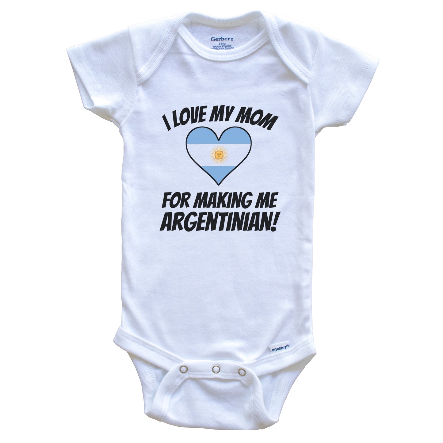 I Love My Mom For Making Me Argentinian Funny Argentina Baby Bodysuit
