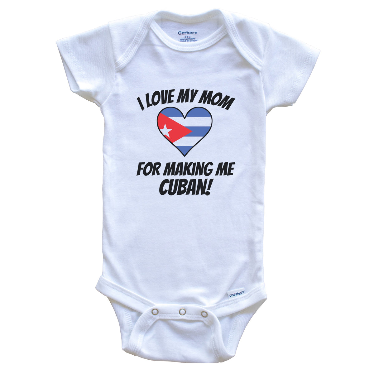 I Love My Mom For Making Me Cuban Funny Cuba Baby Bodysuit