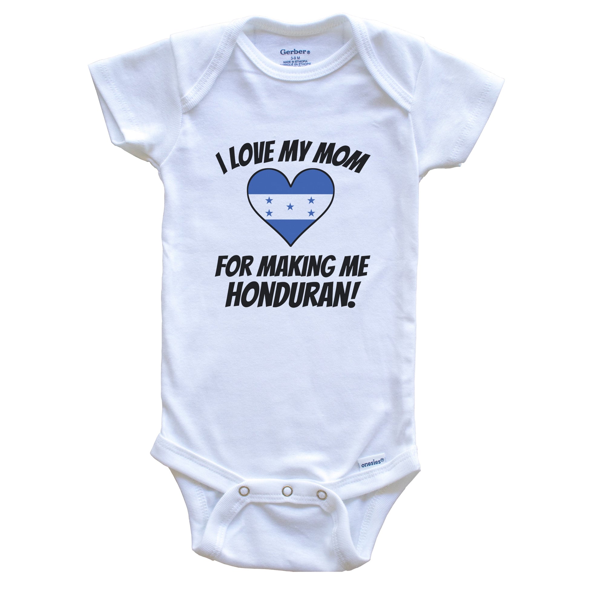 I Love My Mom For Making Me Honduran Funny Honduras Baby Bodysuit