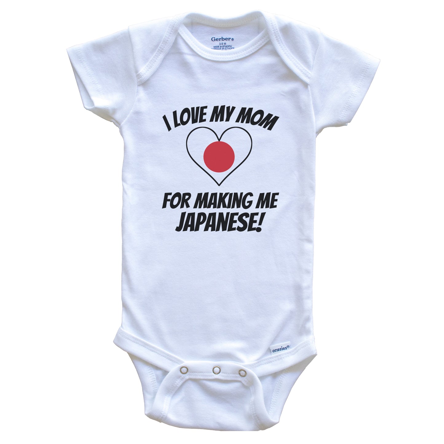 I Love My Mom For Making Me Japanese Funny Japan Baby Bodysuit