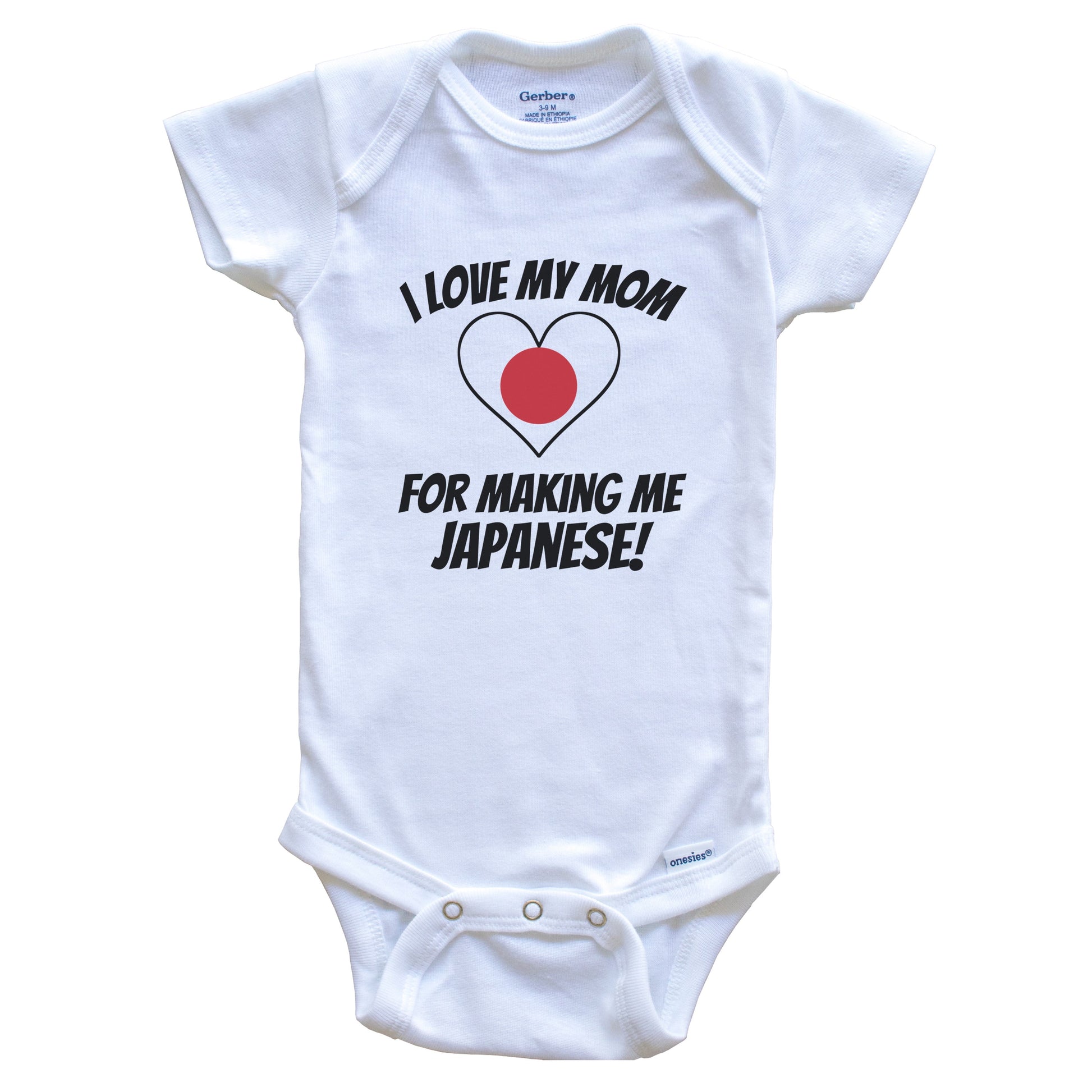 I Love My Mom For Making Me Japanese Funny Japan Baby Bodysuit