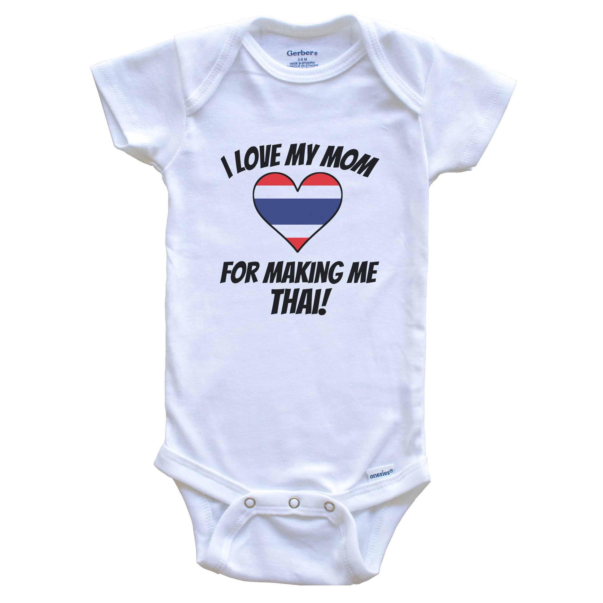 I Love My Mom For Making Me Thai Funny Thailand Baby Bodysuit