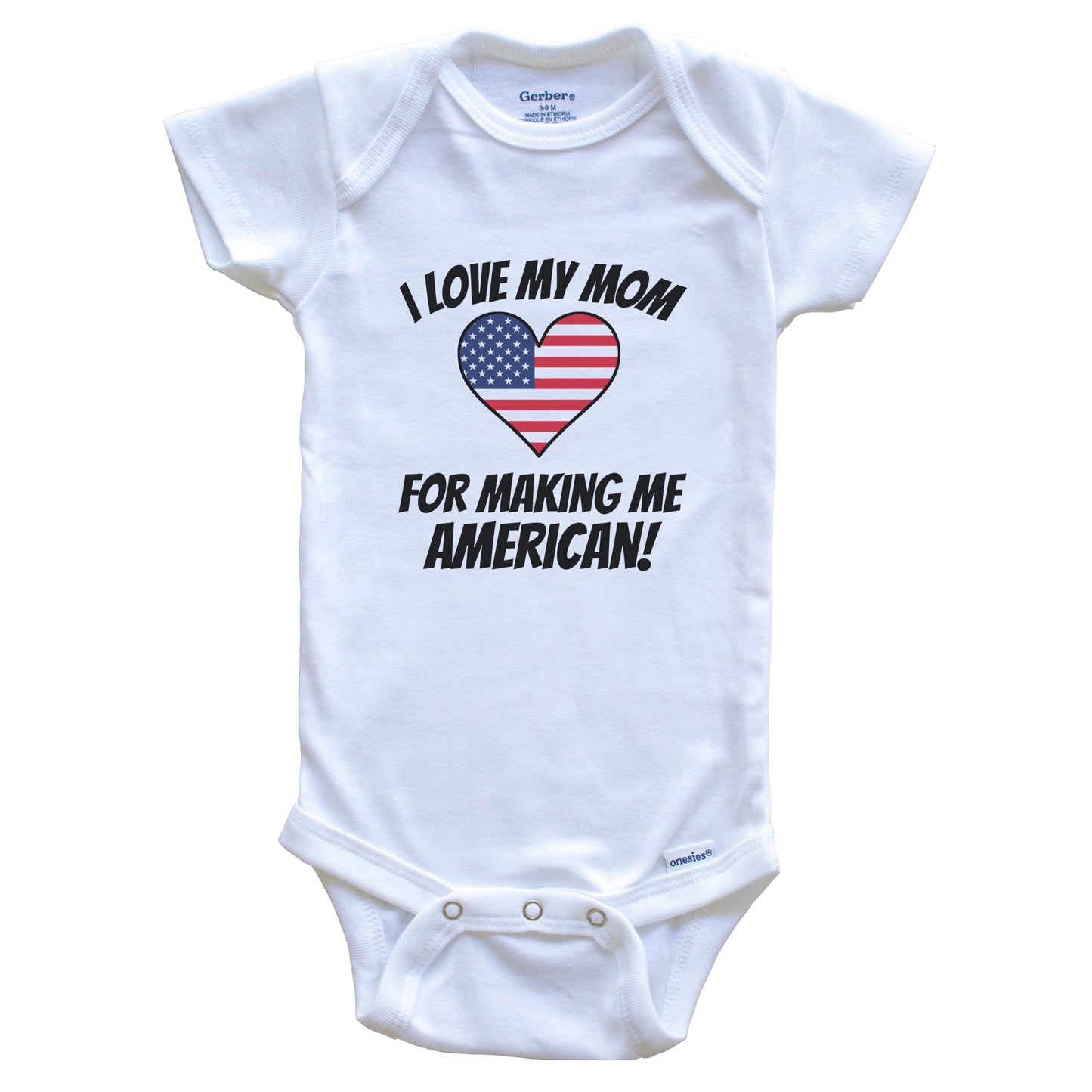 I Love My Mom For Making Me American Funny United States Baby Bodysuit