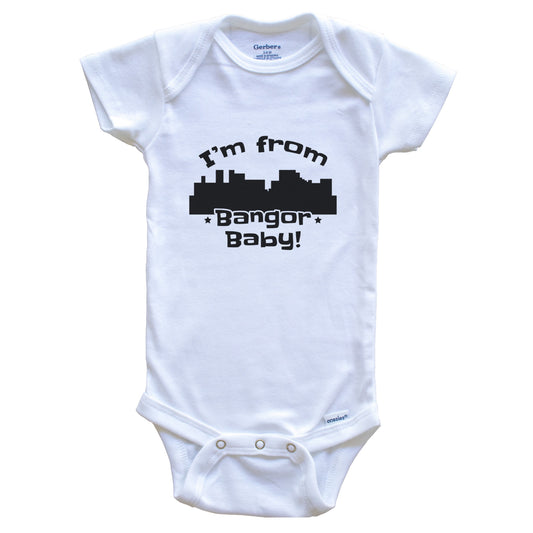 I'm From Bangor Baby Funny Bangor Maine Skyline Baby Bodysuit