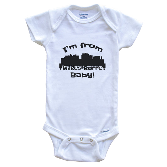 I'm From Wilkes-Barre Baby Funny Wilkes-Barre Pennsylvania Skyline Baby Bodysuit