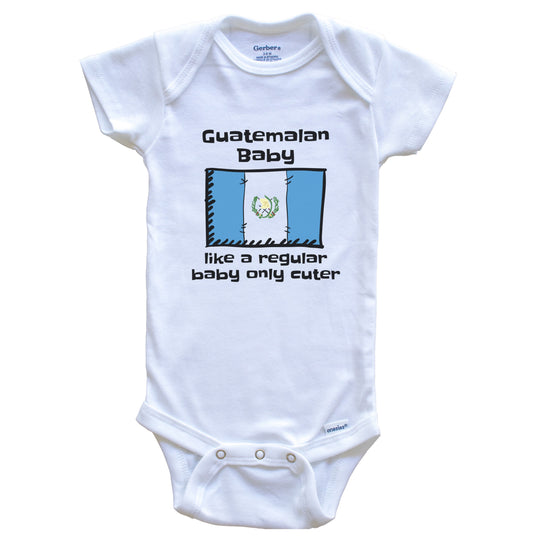 Guatemalan Baby Like A Regular Baby Only Cuter Funny Guatemala Flag Baby Bodysuit