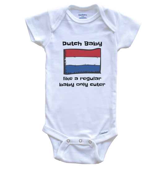 Dutch Baby Like A Regular Baby Only Cuter Funny Netherlands Flag Baby Bodysuit