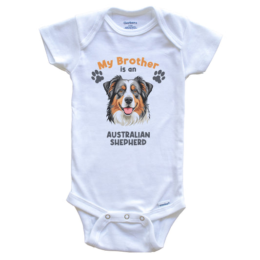 My Brother Is An Australian Shepherd Cute Dog Breed Baby Bodysuit
