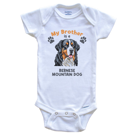 My Brother Is A Bernese Mountain Dog Cute Dog Breed Baby Bodysuit