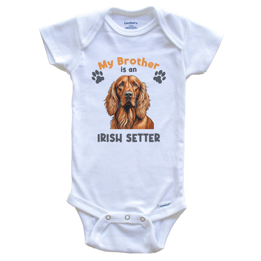 My Brother Is An Irish Setter Cute Dog Breed Baby Bodysuit