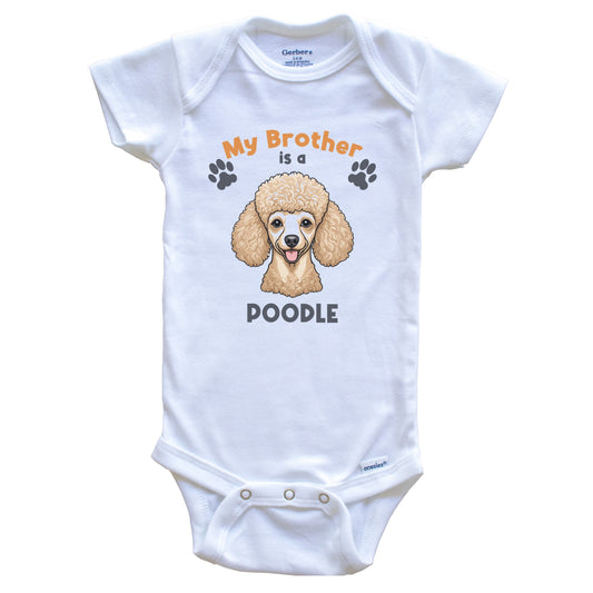 My Brother Is A Poodle Cute Dog Breed Baby Bodysuit