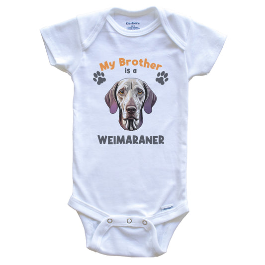 My Brother Is A Weimaraner Cute Dog Breed Baby Bodysuit