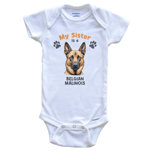 My Sister Is A Belgian Malinois Cute Dog Breed Baby Bodysuit