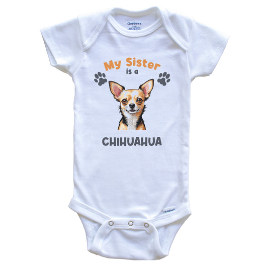 My Sister Is A Chihuahua Cute Dog Breed Baby Bodysuit