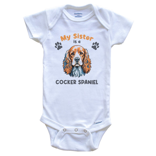 My Sister Is A Cocker Spaniel Cute Dog Breed Baby Bodysuit