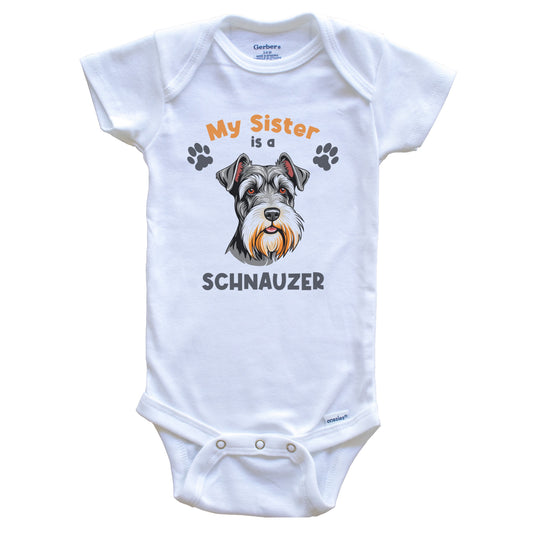 My Sister Is A Schnauzer Cute Dog Breed Baby Bodysuit