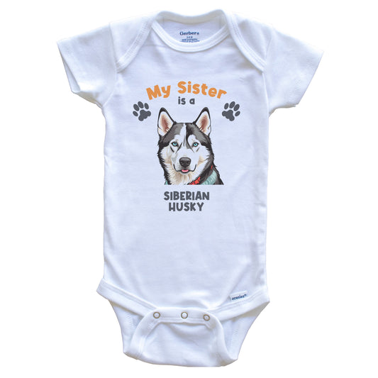 My Sister Is A Siberian Husky Cute Dog Breed Baby Bodysuit