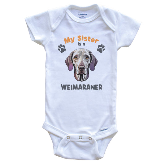 My Sister Is A Weimaraner Cute Dog Breed Baby Bodysuit