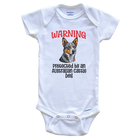 Warning Protected By An Australian Cattle Dog Funny Dog Breed Baby Bodysuit
