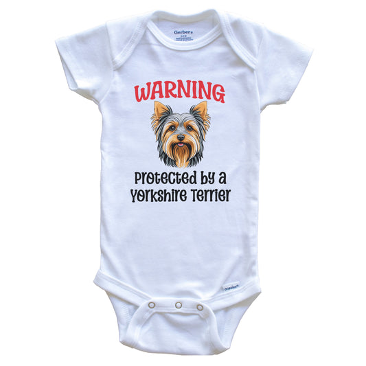 Warning Protected By A Yorkshire Terrier Funny Dog Breed Baby Bodysuit