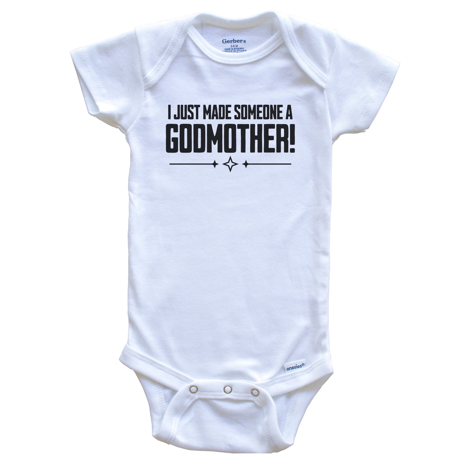 I Just Made Someone A Godmother First Godchild Baby Bodysuit