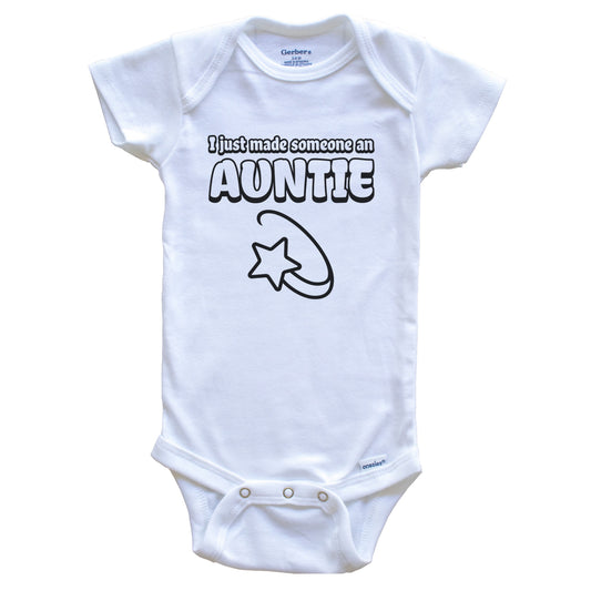 I Just Made Someone An Auntie First Time Aunt Niece Nephew Baby Bodysuit
