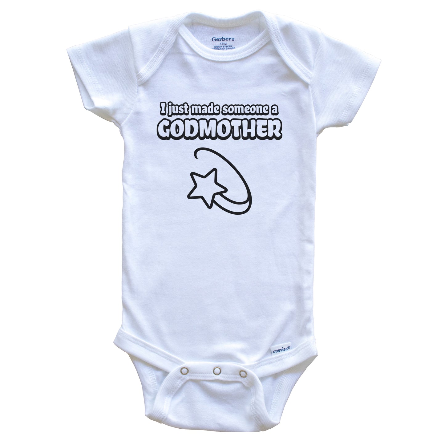 I Just Made Someone A Godmother First Time Godparent Godchild Baby Bodysuit