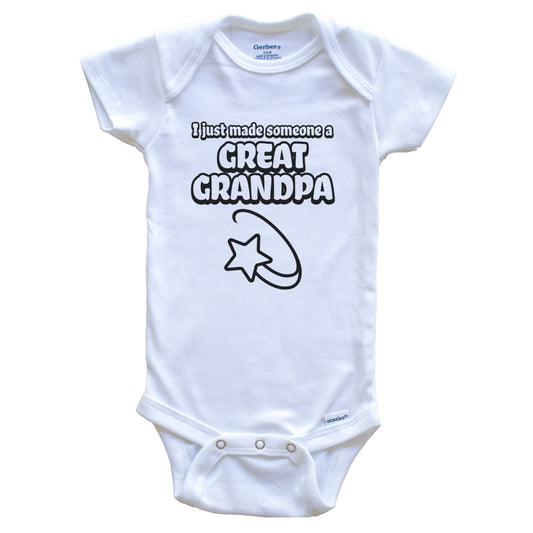 I Just Made Someone A Great Grandpa First Time Great Grandchild Baby Bodysuit